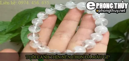 Tuổi canh thìn nên chọn đá màu nào?