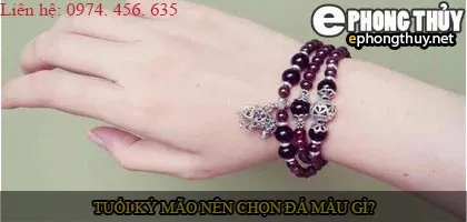 Tuổi kỷ mão nên chọn đá màu nào?